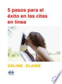 5 pasos para el éxito en las citas en línea