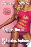 5 Relatos Eróticos Cortos y Calientes de la Primera Vez de Señoritas Traviesas