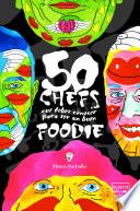 50 chefs que debes conocer para ser un buen foodie