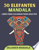 50 Elefantes Mandala libro para colorear para adultos