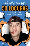 50 locuras que hacer antes de volverme cuerdo