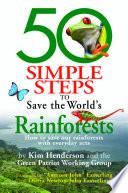 50 Simple Steps to Save the World's Rainforests