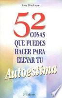 52 cosas que puedes hacer para elevar tu autoestima
