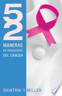 52 maneras de protegerse del Cancer