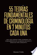 55 Teorías Fundamentales De Criminología En 7 Minutos Cada Una