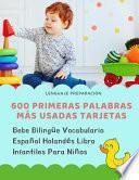 600 Primeras Palabras Más Usadas Tarjetas Bebe Bilingüe Vocabulario Español Holandés Libro Infantiles Para Niños
