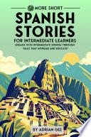 69 More Short Spanish Stories for Intermediate Learners