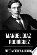 7 mejores cuentos de Manuel Díaz Rodríguez