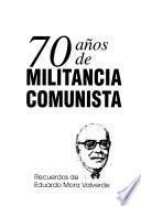 70 años de militancia comunista
