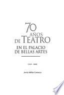 70 años de teatro en el palacio de Bellas Artes, 1934-2004