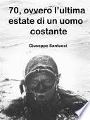 70, ovvero l'ultima estate di un uomo costante