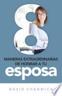 8 maneras de honrar a tu esposa