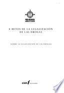 8 mitos de la legalización de las drogas