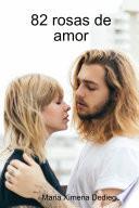 82 rosas de amor