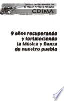 9 años recuperando y fortaleciendo la música y danza nuestro pueblo