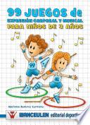 99 Juegos de Expresión Corporal y Musical para niños de 3 años.
