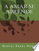 A Amar Se Aprende