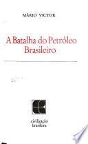 A batalha do petróleo brasileiro