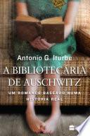 A bibliotecária de Auschwitz