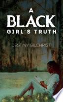 A Black Girl’s Truth