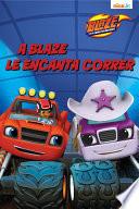 A Blaze le Encanta Correr