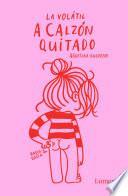 A calzón quitado (La Volátil)