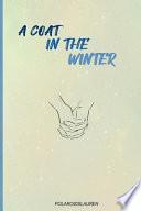 A coat in the winter