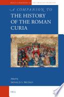 A Companion to the History of the Roman Curia