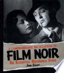 A Comprehensive Encyclopedia of Film Noir