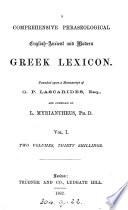 A comprehensive phraseological English-Ancient and Modern Greek lexicon, founded upon a MS. of G.P. Lascarides, compiled by L. Myriantheus