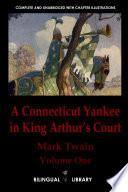 A Connecticut Yankee in King Arthur's CourtUn yanqui en la corte del Rey Arturo: English-Spanish Parallel Text Edition Volume One
