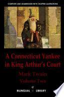 A Connecticut Yankee in King Arthur's CourtUn yanqui en la corte del Rey Arturo: English-Spanish Parallel Text Edition Volume Two