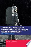 A Critical Approach to Conceptual and Historical Issues in Psychology