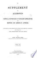 A Critical Dictionary of English Literature, and British and American Authors, Living and Deceased, from the Earliest Accounts to the Middle of the Nineteenth Century