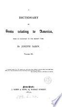 A Dictionary of Books Relating to America, from Its Discovery to the Present Time