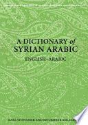 A Dictionary of Syrian Arabic
