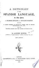 A Dictionary of the Spanish Language in Two Parts: 1. Spanish-English. 2. English-Spanish