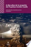 A diez años de la erupción del Puyehue-Cordón Caulle
