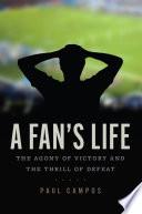 A Fan's Life