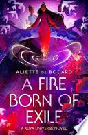 A Fire Born of Exile