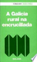 A Galicia rural na encrucillada