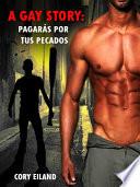 A gay story: Pagarás por tus pecados