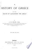A History of Greece to the Death of Alexander the Great