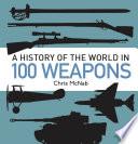 A History of the World in 100 Weapons