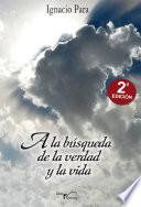 A la búsqueda de la verdad y la vida 2ª edición
