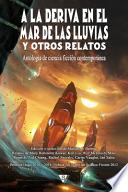 a la Deriva En El Mar de Las Lluvias y Otros Relatos