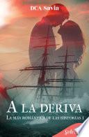 A la deriva (La más romántica de las historias 1)