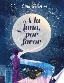 A la luna, por favor