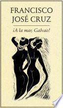 ¡A la mar Galvao!