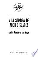 A la sombra de Adolfo Suárez